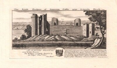The South Prospect of Somerton Castle, near Lincoln Heath.
