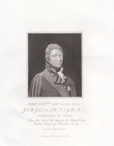 Right Honble. Genl. Lord Hill.....