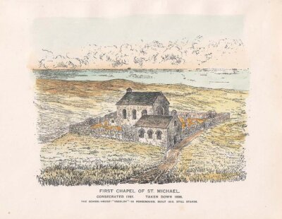 First Chapel of St Michael  Consecrated 1787  Taken Down 1836