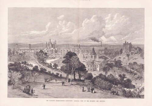 The Glasgow International Exhibitiobn : General view of the Buildings and Grounds.