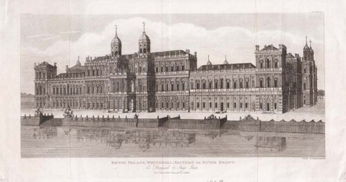 Royal Palace, Whitehall; Eastern or River Front.....