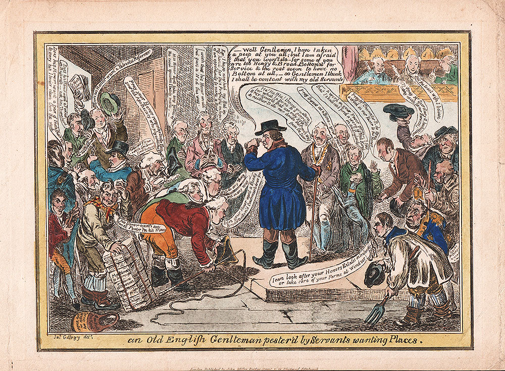 Gillray - an old English Gentlemen pester'd by Servants wanting Places.