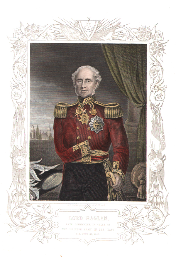 Lord Raglan   Late Commander in Chief of the British Army in the East OB June 26 1856