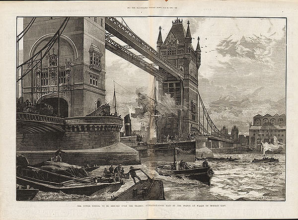 The Tower Bridge to be erected over the Thames :  Foundation Stone laid by The Prince Of Wales on MOnday last