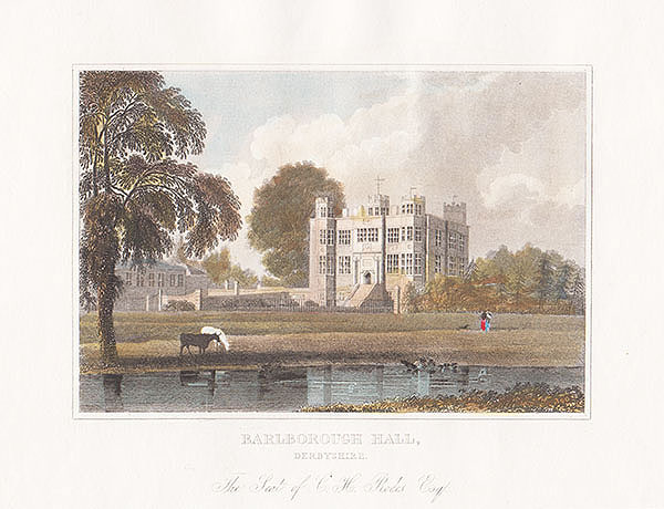 Barlborough Hall The Seat of Ch Rodes Esq