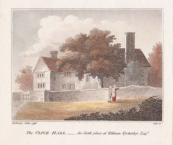 The Clive Hall Birth place of William Wycherley Esq 