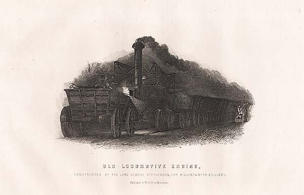 Old Locomotive Engine, constructed by the late George Stevenson, for Killingworth Colliery.