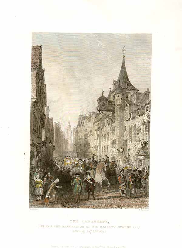 The Canongate - During the procession of His Majesty George IVth  Edinburgh August 22nd 1822 