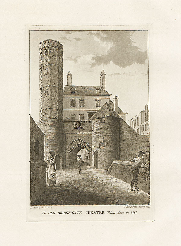 The Old Bridge-Gate Chester Taken down in 1781